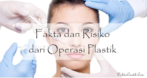 Fakta dan Risiko Operasi Plastik